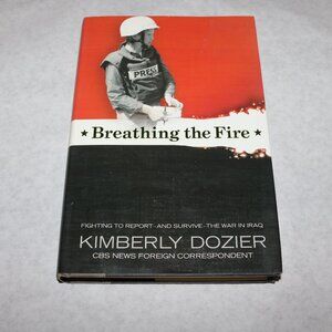 "Breathing the Fire: CBS Kimberly Dozier hardback book 2008 1st edition